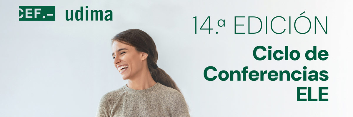 Ciclo de Conferencias ELE — 14.ª edición Cartel 14.ª edición del Ciclo de Conferencias ELE con mujer sonriente y logos CEF.- UDIMA.