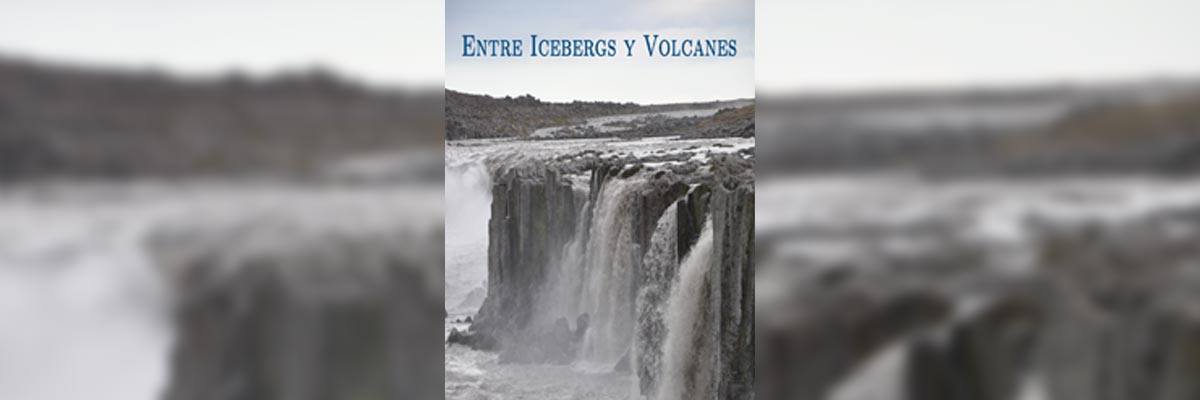 Entre icebergs y volcanes Entre icebergs y volcanes