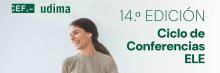 Cartel 14.ª edición del Ciclo de Conferencias ELE con mujer sonriente y logos CEF.- UDIMA.