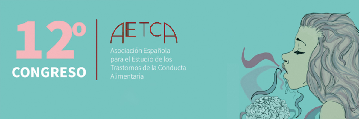 Congreso de la Asociación Española para el estudio de los Trastornos de la Conducta Alimentaria Congreso de la Asociación Española para el estudio de los Trastornos de la Conducta Alimentaria